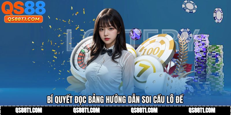 Bí quyết đọc bảng hướng dẫn soi cầu lô đề