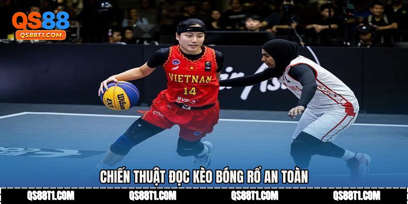 Chiến thuật đọc Kèo bóng rổ an toàn