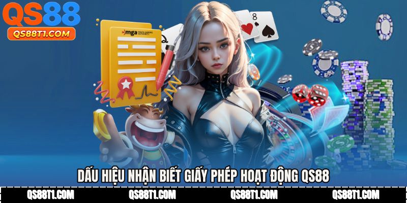 Dấu hiệu nhận biết Giấy phép hoạt động QS88