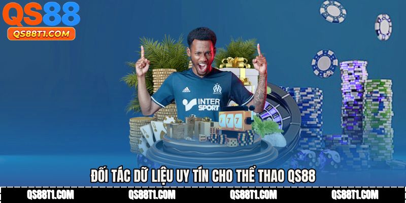 Đối tác dữ liệu uy tín cho thể thao QS88
