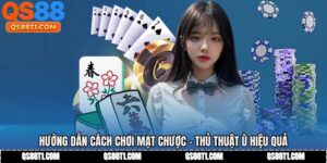 Hướng Dẫn Cách Chơi Mạt Chược - Thủ Thuật Ù Hiệu Quả