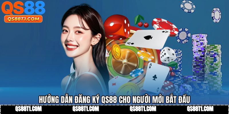 Hướng dẫn đăng ký QS88 cho người mới bắt đầu