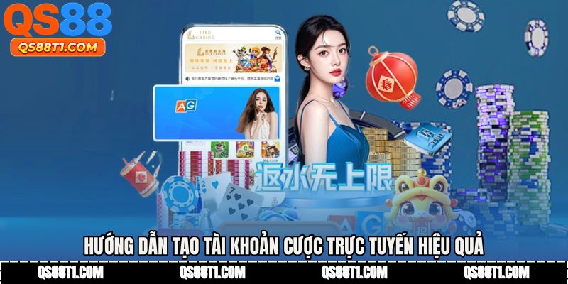Hướng dẫn tạo tài khoản cược trực tuyến hiệu quả