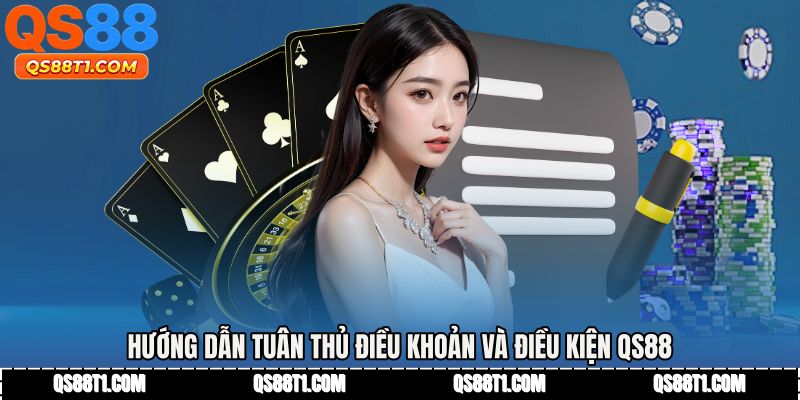Hướng dẫn tuân thủ Điều khoản và điều kiện QS88