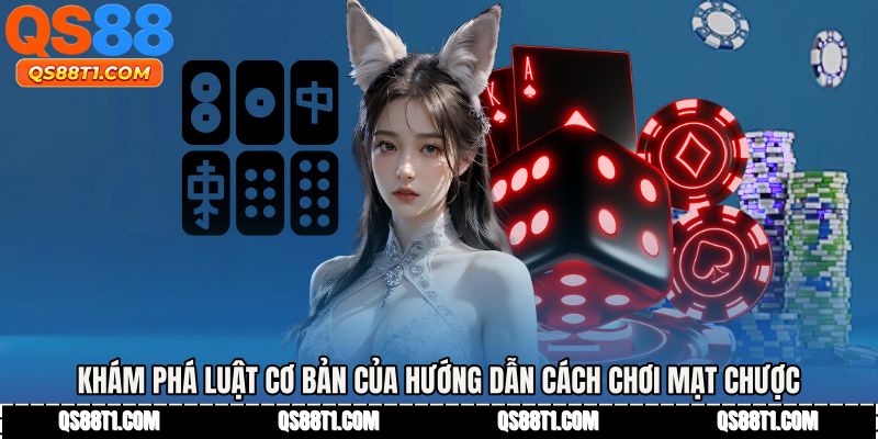 Khám phá luật cơ bản của Hướng dẫn cách chơi mạt chược