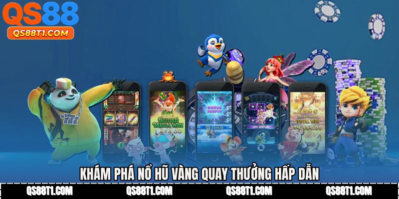 Khám phá nổ hũ vàng quay thưởng hấp dẫn