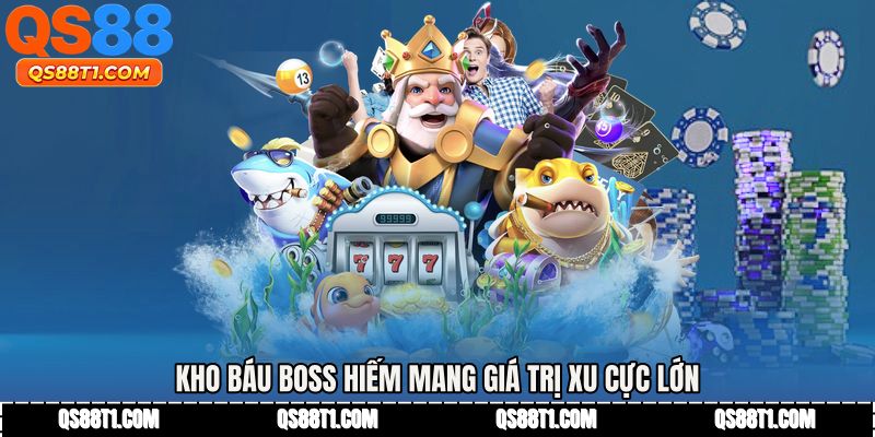 Kho báu boss hiếm mang giá trị xu cực lớn