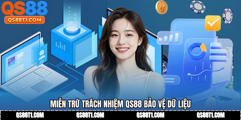 Miễn trừ trách nhiệm QS88 bảo vệ dữ liệu