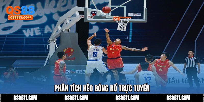 Phân tích Kèo bóng rổ trực tuyến