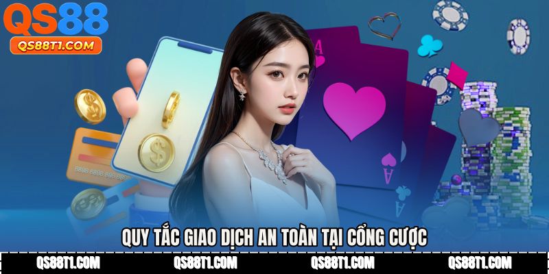 Quy tắc giao dịch an toàn tại cổng cược