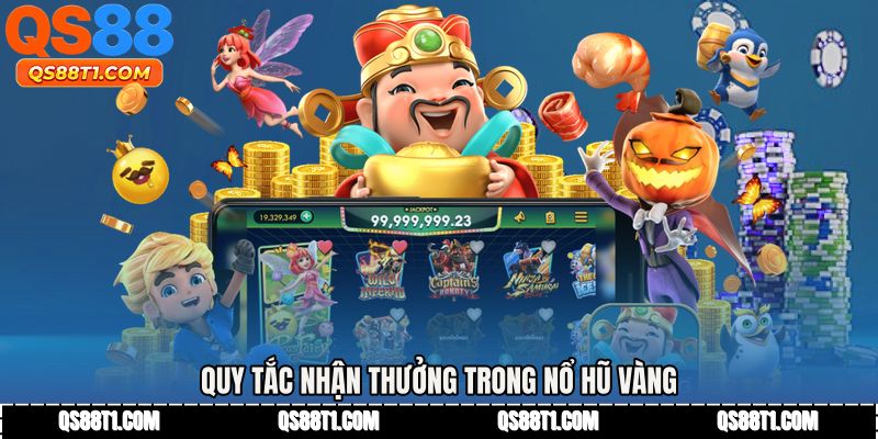 Quy tắc nhận thưởng trong Nổ hũ vàng