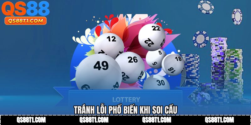 Tránh lỗi phổ biến khi soi cầu 
