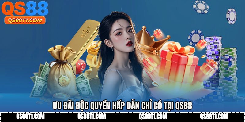 Ưu đãi độc quyền hấp dẫn chỉ có tại QS88